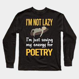 Saving Energy For Poetry Poem Poet Long Sleeve T-Shirt